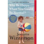 Why Be Happy When You Could Be Normal? 9780802120878