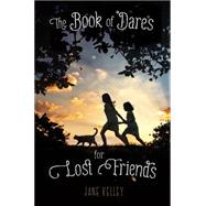 The Book of Dares for Lost Friends 9781250050878