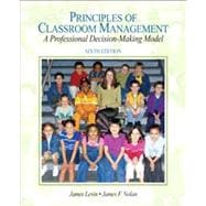 Principles of Classroom Management A Professional Decision-Making Model (with MyEducationLab) 9780136100881