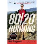 80/20 Running Run Stronger and Race Faster By Training Slower 9780451470881