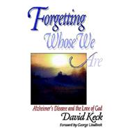 Forgetting Whose We Are