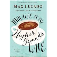 Miracle at the Higher Grounds Cafe 9780718000882