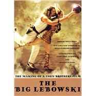 The Big Lebowski: The Making of a Coen Brothers Film 9780393350883