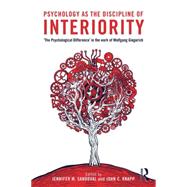 Psychology as the Discipline of Interiority: 'The Psychological Difference' in the Work of Wolfgang Giegerich 9781138120884