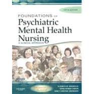 Foundations of Psychiatric Mental Health Nursing : A Clinical Approach 9781416000884