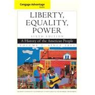 Cengage Advantage Books: Liberty, Equality, Power A History of the American People, Volume 2: Since 1863 9781111830885