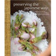 Preserving the Japanese Way Traditions of Salting, Fermenting, and Pickling for the Modern Kitchen 9781449450885