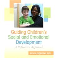 Guiding Children's Social and Emotional Development A Reflective Approach 9780137070886