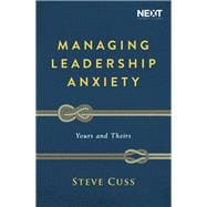 Managing Leadership Anxiety 9781400210886