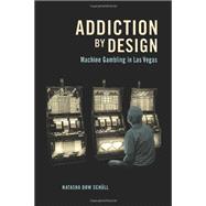 Addiction by Design 9780691160887