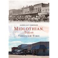 Midlothian, Texas Through Time 9781635000887