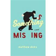 Something Missing A Novel
