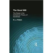 The Good Will: A Study in the Coherence Theory of Goodness 9781138870888