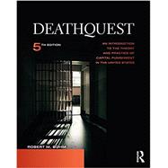 DeathQuest: An Introduction to the Theory and Practice of Capital Punishment in the United States 9781138940888