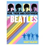 Beatles: Here, There, and Everywhere 9781626860889