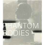 Phantom Bodies 9780826520890