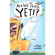 Are We There, Yeti? 9781481430890