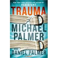 Trauma A Novel 9781250030894