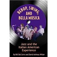 Bebop, Swing, and Bella Musica 9781604610895