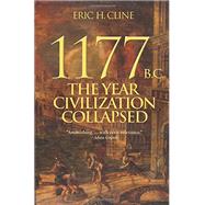 1177 B.C.: The Year Civilization Collapsed 9780691140896