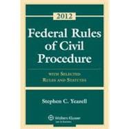 Federal Rules of Civil Procedure: With Selected Rules and Statutes 2012 9781454810896