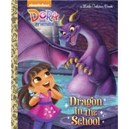 Dragon in the School (Dora and Friends) 9780553520897