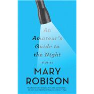An Amateur's Guide to the Night 9781640090897