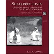 Shadowed Lives Undocumented Immigrants in American Society 9780155080898