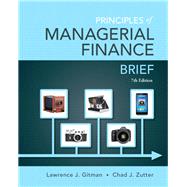 Principles of Managerial Finance, Brief Plus NEW MyFinanceLab with Pearson eText -- Access Card Package 9780133740899
