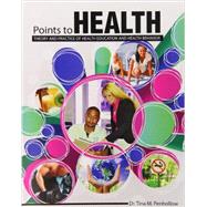 Points to Health: Theory and Practice of Health Education and Health Behavior 9781465220899