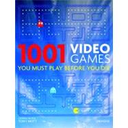 1001 Video Games You Must Play Before You Die 9780789320902