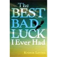 The Best Bad Luck I Ever Had 9780399250903