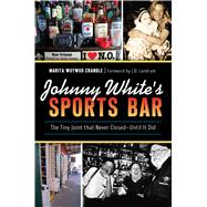 Johnny White's Sports Bar 9781467140904