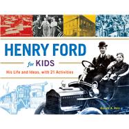 Henry Ford for Kids 9781613730904
