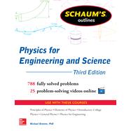 Schaum's Outline of Physics for Engineering and Science 788 Solved Problems + 25 Videos 9780071810906