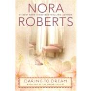 Daring to Dream : The Dream Trilogy #1 9780425260906