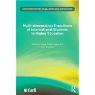 Multi-dimensional Transitions of International Students to Higher Education 9781138890909