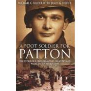 Foot Soldier for Patton : The Story of a 'Red Diamond' Infantryman with the U.S. Third Army 9781612000909