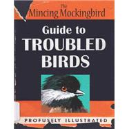 The Mincing Mockingbird Guide to Troubled Birds 9780399170911