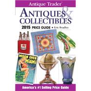 Antique Trader Antiques & Collectibles Price Guide 2015 9781440240911