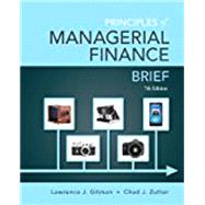 Principles of Managerial Finance, Student Value Edition Plus NEW MyFinanceLab with Pearson eText -- Access Card Package 9780133740912