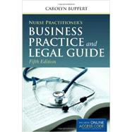 Nurse Practitioner's Business Practice and Legal Guide + Navigate Companion Website Access Code 9781284050912