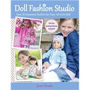 My Doll's Handmade Boutique : Sew 20 Seasonal Outfits for Your 18-Inch Doll 9781440230912