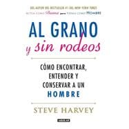 Al grano y sin rodeos / Straight Talk, No Chaser 9786073130912