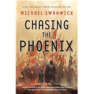 Chasing the Phoenix A Science Fiction Novel 9780765380913