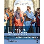 Ethics in Criminal Justice: In Search of the Truth 9780323280914