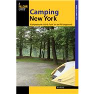 Camping New York : A Comprehensive Guide to Public Tent and RV Campgrounds 9780762780914