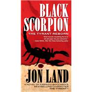 Black Scorpion The Tyrant Reborn 9780765370914