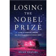 Losing the Nobel Prize 9781324000914