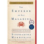 The Emperor of All Maladies A Biography of Cancer 9781439170915